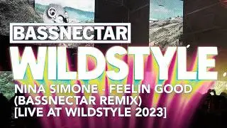 Nina Simone - Feelin Good (Bassnectar Remix) [Live at Wildstyle 2023]