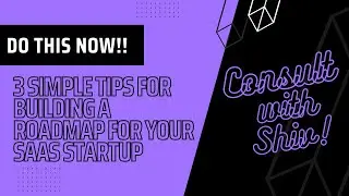 3 Simple Tips for Building a Roadmap for Your SaaS Startup