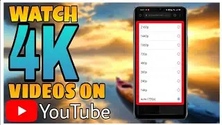 How To Watch 4K Videos On YouTube Android
