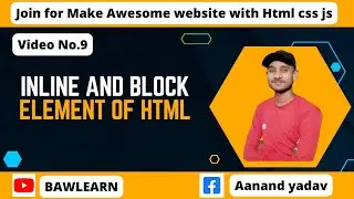 HTML Tutorial: Inline And Block Elemnt  of a HTML | Web Development Tutorials #9