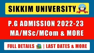 Sikkim University PG Admission 2022-23 | MA/MSc/MCom Entrance (PG CUET) | Apply Process | Last Dates