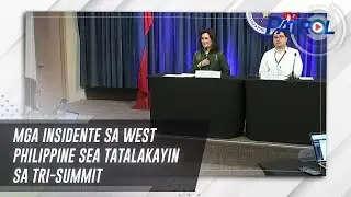 Mga insidente sa West Philippine Sea tatalakayin sa Tri-Summit | TV Patrol