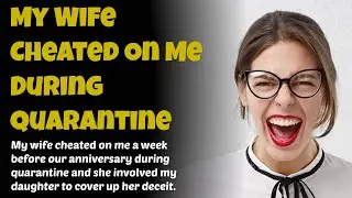 My Wife Cheated On Me During Quarantine. Reddit story cheating.