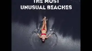 The Most Unusual Beaches in world | Must watch