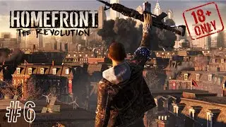 Homefront The Revolution • Революция • часть 6