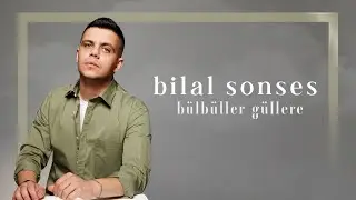 Bilal SONSES - Bülbüller Güllere (Akustik)