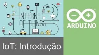 Arduino e IoT: Introdução