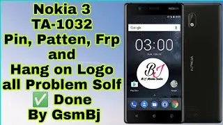 Nokia 3 TA-1032 Pin, Patten, Frp and Hang on Logo all Problem Solf ✅ Done By GsmBj