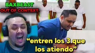 BAXBEAST REACCIONA A SU OUT OF CONTEXT #1