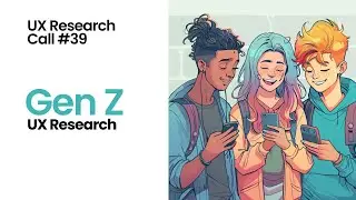 GenZ UX Research #39