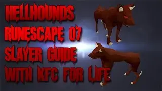 Rs07 - Ultimate Hellhounds Slayer Guide - KFC