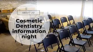 Cosmetic Dentistry Information Night