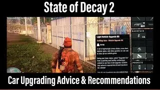 State of Decay 2 - Cars in Depth Upgrading and recommendations.