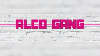 🔴Alco Gang     /Alco_Gang/алко генг/ алкоганг/Alcogeng