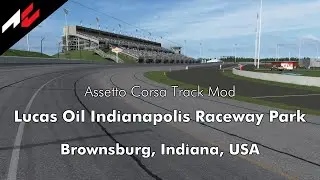 Lucas Oil Indianapolis Raceway Park【Assetto Corsa Track Mod】