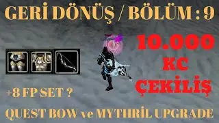 KNİGHT ONLİNE / QUEST BOW VE MİTHRİL UPGRADE / 10.000 KC ÇEKİLİŞİ / GERİ DÖNÜŞ BÖLÜM: 9