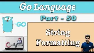 Learn Go Programming from Scratch - Part 50 - String Formatting - Part 02