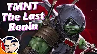 Teenage Mutant Ninja Turtles, The Last Ronin - Full Story From Comicstorian