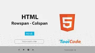 HTML Table Rowspan And Colspan Tutorial In Hindi | How To Apply Rowspan Colspan To Html Table