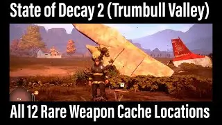 State of Decay 2 (Trumbull Valley) - All 12 Rare Weapon Cache Locations!