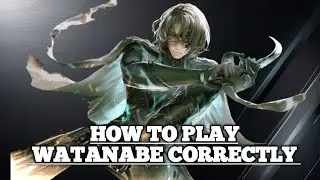 HOW TO PLAY WATANABE CORRECTLY - PUNISHING GRAY RAVEN