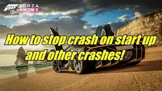 Forza Horizon 3 Crash on Start Fix