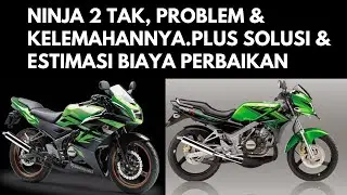 KAWASAKI NINJA 2 TAK PROBLEM DAN KELEMAHAN