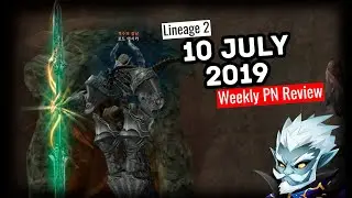 Lineage 2 | Weekly PN review | July 10