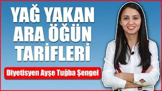 Ara Öğünlerde Ne Yenir? Yağ Yakan 16 Ara Öğün Önerileri - Diyetisyen Ayşe Tuğba Şengel
