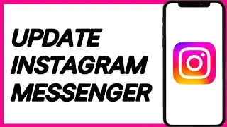 How To Update Instagram Messenger