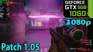 Cyberpunk 2077 Patch 1.05 - GTX 1060 - 1080p Medium Texture Medium Preset