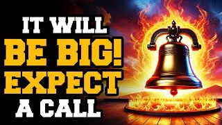 IT WILL BE BIG EXPECT A CALL GOD SAID YOUR HELP IS HERE