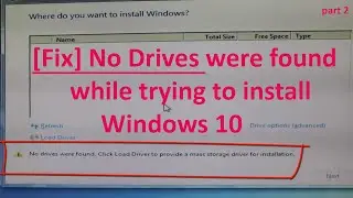 [Fix] No Drives were found while trying to install Windows 10 - part 2