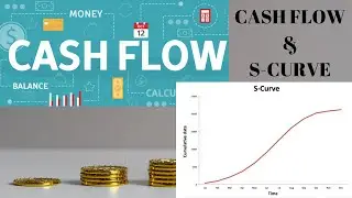 S-Curve | Cash Flow | How are they related ?