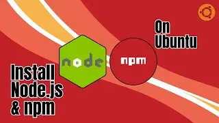 How To Install Node.js & npm on Ubuntu