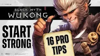 Have The PERFECT START! Know 16 Latest Essential Tips in Black Myth Wukong - Ultimate Beginner Guide