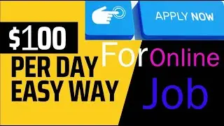 How to Apply for Jobs Online | Step by step how to earn $100 per day or more kaise apply karty hein