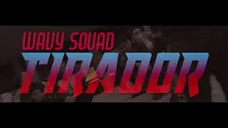 Wavy Squad - Tirador (Video Oficial)