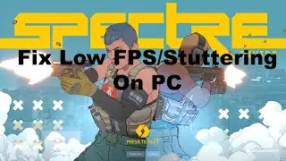 How To Fix Spectre Divide Low FPS & Stuttering Issue on PC
