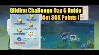 Genshin Impact Gliding Challenge 6 Guide for 30K Points