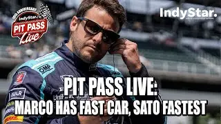 Pit Pass Live: Sato fast on 'Fast Friday', Marco thinks he can qualify in top 9