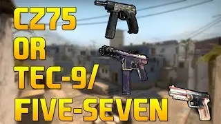CS:GO - CZ75 or Tec-9/Five Seven