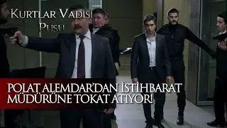 Polat Alemdar İstihbarat Müdürüne tokat atıyor! - Kurtlar Vadisi Pusu 218. Bölüm