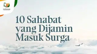 Sepuluh Sahabat Nabi yang Dijamin Masuk Surga