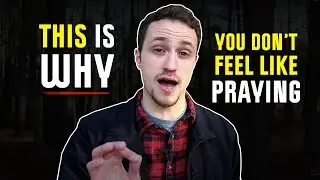 This is Why You Don't Feel Like Praying - Don't Skip This Step When Learning How to Pray