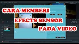 CARA MEMBERI Effects SENSOR PADA VIDEO DENGAN FILMORA