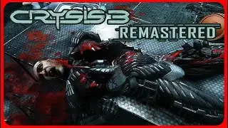 Crysis 3 Remastered Прохождение  #5