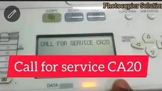Call for service CA20 Toshiba e-studio photocopier problem solution