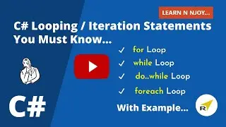 C# Looping / Iteration Statements You Must Know...| Learn N Njoy...