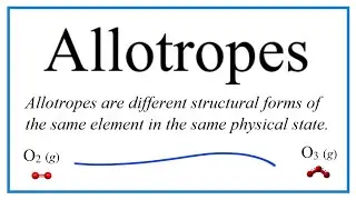 Allotropes: Definition, Examples, and Practice
